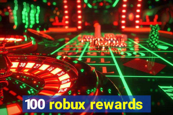 100 robux rewards